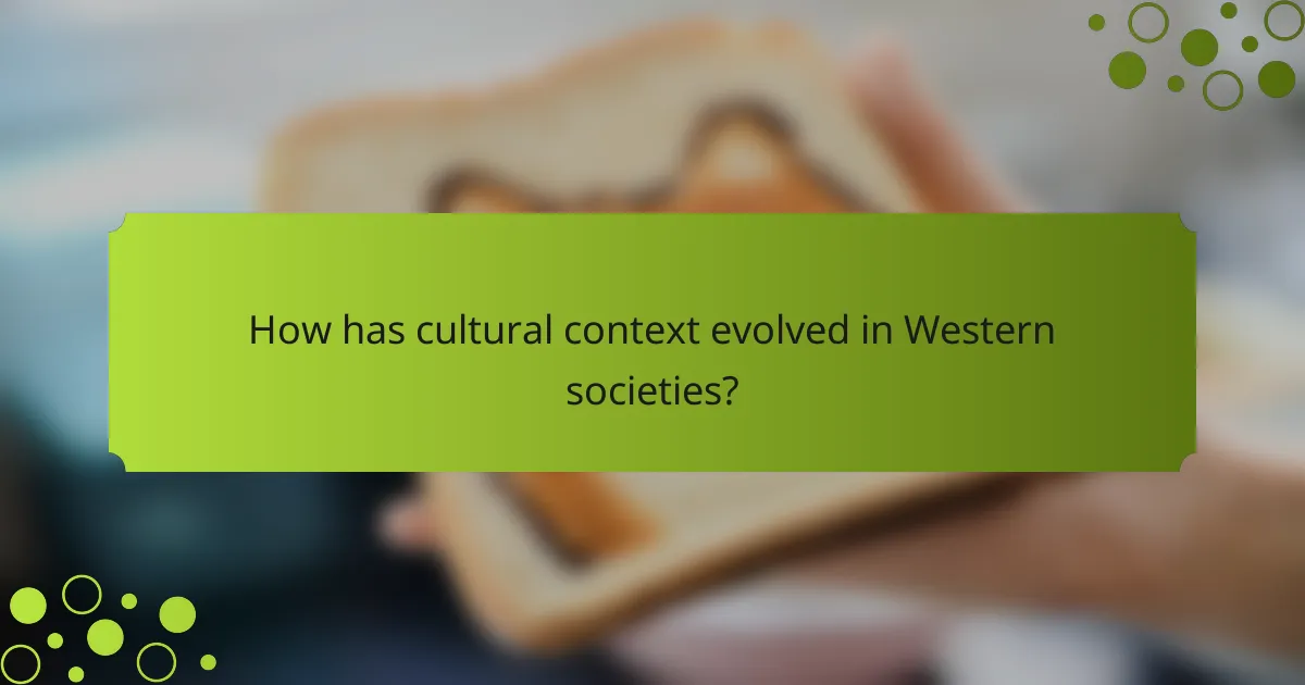 How has cultural context evolved in Western societies?
