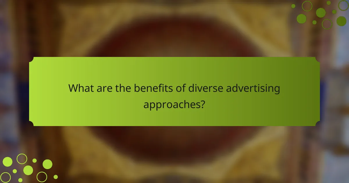 What are the benefits of diverse advertising approaches?