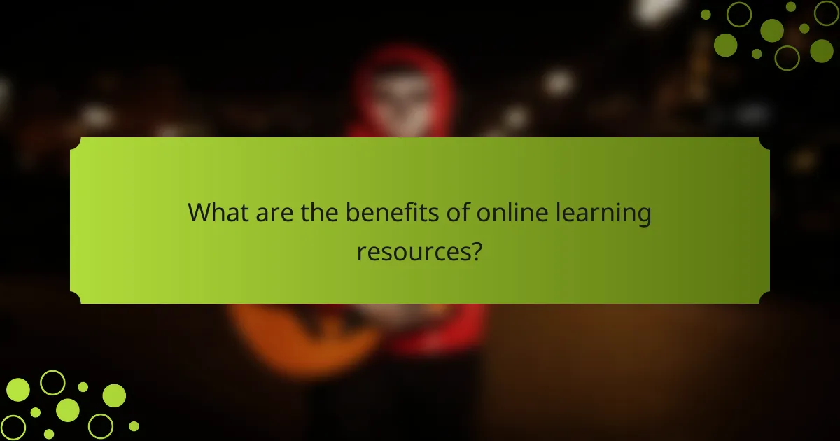 What are the benefits of online learning resources?