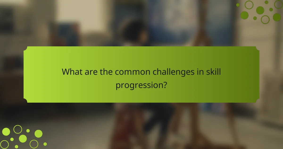 What are the common challenges in skill progression?