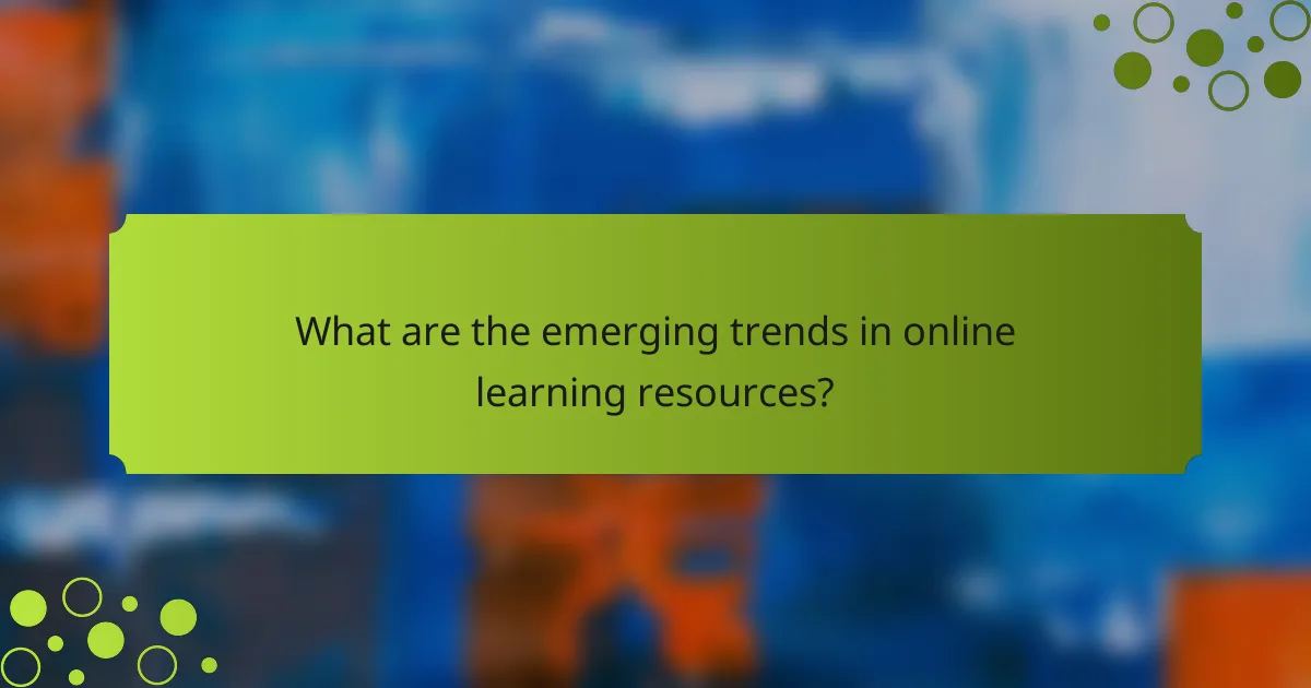 What are the emerging trends in online learning resources?