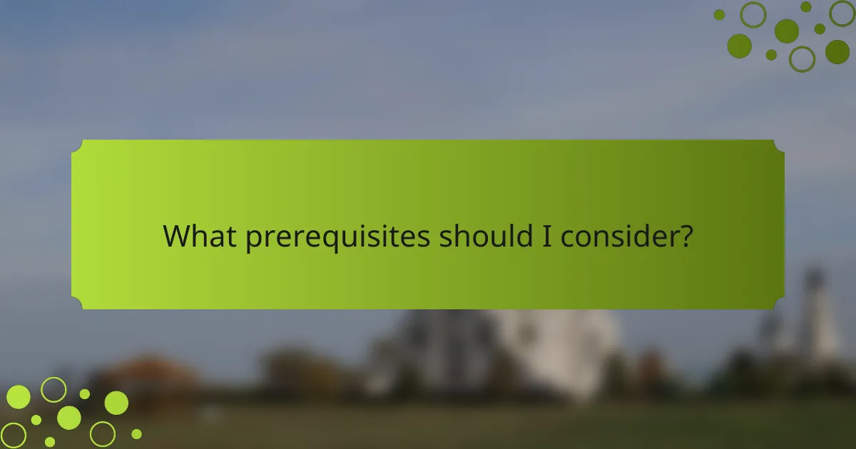 What prerequisites should I consider?