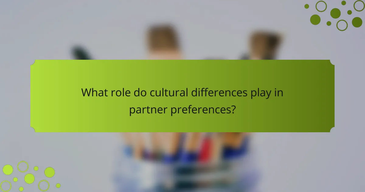 What role do cultural differences play in partner preferences?